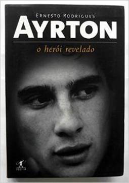AYRTON - O HEROI REVELADO
