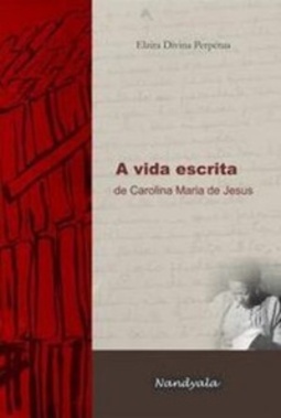 A vida escrita de Carolina Maria de Jesus