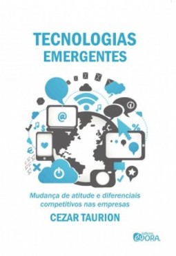 Tecnologias Emergentes: Mudança de atitude e diferenciais competitivos nas empresas