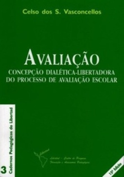 Avaliação - Concepção Dialética-Libertadora do Processo de Avaliação Escolar