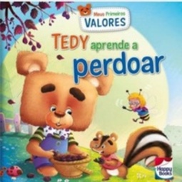 Meus Primeiros Valores - Tedy Aprende A Perdoar (Meus Primeiros Valores)