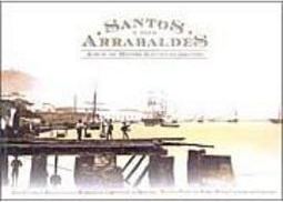 Santos e Seus Arrabaldes: Álbum de Militão Augusto de Azevedo
