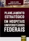 Planejamento Estratégico em Hospitais Universitários Federais