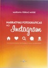 Narrativas fotográficas no Instagram: autorrepresentação, identidades e novas sociabilidades