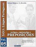 Artigos, Conjunções e Preposições - vol. 5