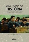 Uma trama na história: a criança no processo de escolarização primária nas últimas décadas do período imperial