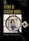 EU VITIMA DE ASSEDIO MORAL