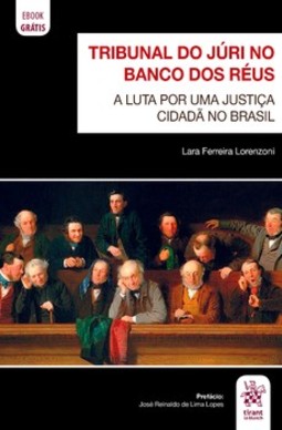 Tribunal do júri no banco dos réus: a luta por uma justiça cidadã no Brasil
