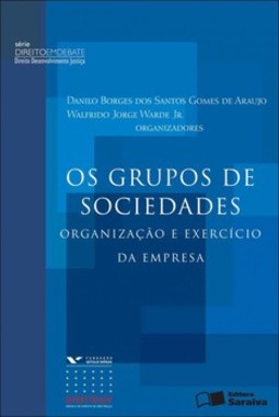 Os grupos de sociedades: organização e exercício da empresa