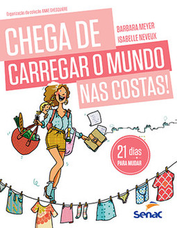 Chega de carregar o mundo nas costas!: 21 dias para mudar