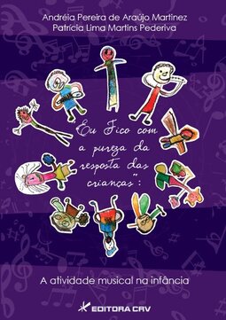Eu fico com a pureza da resposta das crianças: a atividade musical na infância