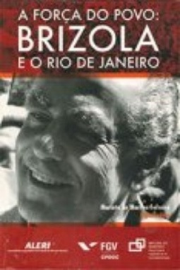 A Força do Povo: Brizola e o Rio de Janeiro