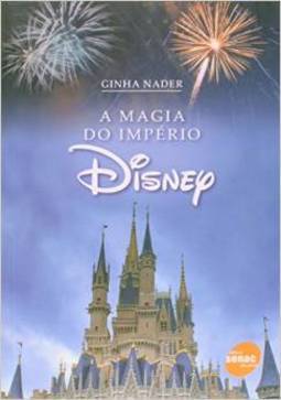 A Magia do Império Disney