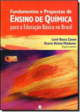 Fundamentos E Propostas De Ensino De Quimica Para A Educacao Basica No Brasil