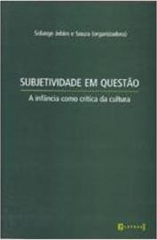 Subjetividade em Questão - A Infância como Crítica da Cultura