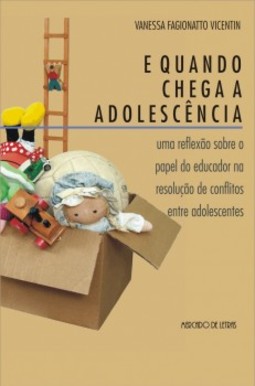 E quando chega a adolescência: uma reflexão sobre o papel do educador na resolução de conflitos entre adolescentes