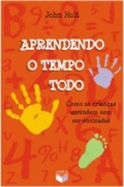 Aprendendo o Tempo Todo: Como as Crianças Aprendem sem Ser Ensinadas