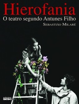 Hierofania: o teatro segundo Antunes Filho