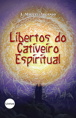 Libertos do cativeiro espiritual