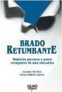 Brado Retumbante: Mem. Precoces Pouco Ex. Educadora
