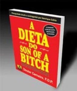 A Dieta do Son of a Bitch: Emagreça de uma Vez, Seu Gordo Safado