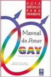 Manual do Amor Gay: Guia Médico para Homens