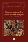 Os quatro grandes males destes tempos e o espírito do Anticristo