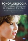 Fonoaudiologia - Intervenções e Alterações da Linguagem Oral Infantil