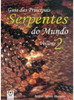 Guia das Principais Serpentes do Mundo - vol. 2