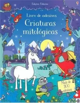 Criaturas Mitológicas : Livro de Adesivos