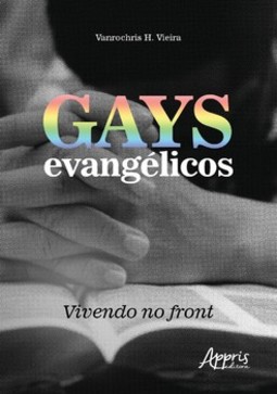 Gays evangélicos: vivendo no front