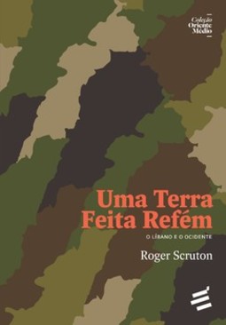 Uma terra feita refém: o Líbano e o Ocidente