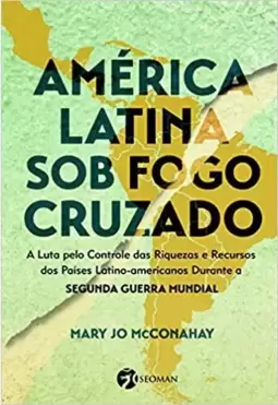 América Latina sob o Fogo Cruzado