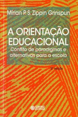 A orientação educacional: conflito de paradigmas e alternativas para a escola