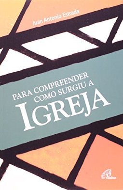 Para Compreender Como Surgiu a Igreja