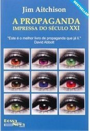 A Propaganda - Impressa do Século XXI