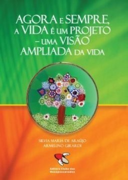 AGORA E SEMPRE A VIDA E UM PROJETO