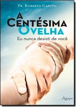 Centésima Ovelha: Eu Nunca Desisti de Você