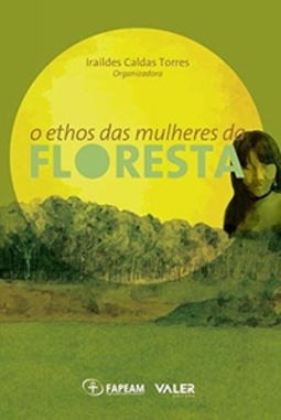 O Ethos Das Mulheres da Floresta