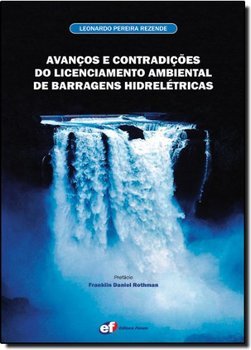 Avanços e Contradições de Licenciamento Ambiental de Barragens ...