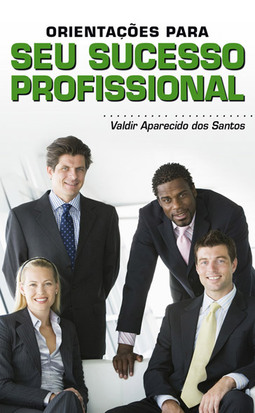 Orientações para seu sucesso profissional