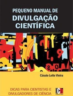 Pequeno Manual de Divulgação Científica