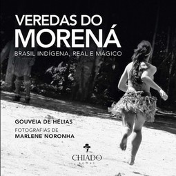 Veredas do morená: Brasil indígena, real e mágico