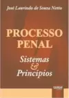 Processo Penal - Sistemas e Princípios