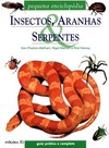 Insectos, aranhas e serpentes: pequena enciclopédia