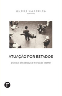 Atuação por estados: práticas de pesquisa e criação teatral