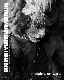 MADALENA SCHWARTZ: AS METAMORFOSES