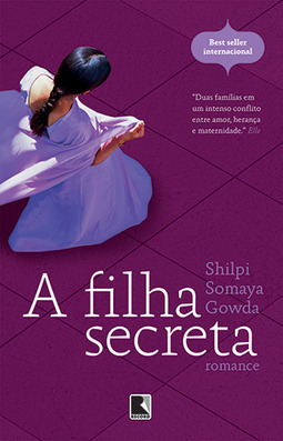 A Filha Secreta - Shilpi Somaya Gowda