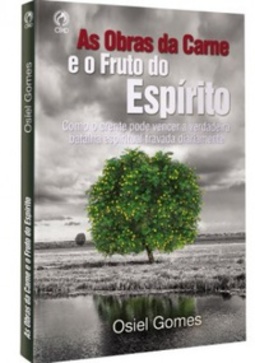 As obras da carne e o fruto do Espírito