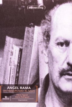 Ángel Rama: um transculturador do futuro
